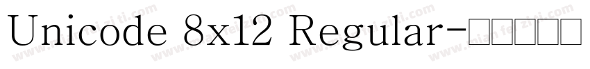 Unicode 8x12 Regular字体转换